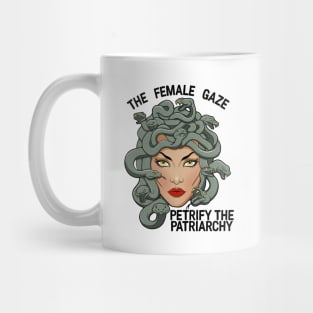 The Female Gaze - Petrify The Patriarchy Mug